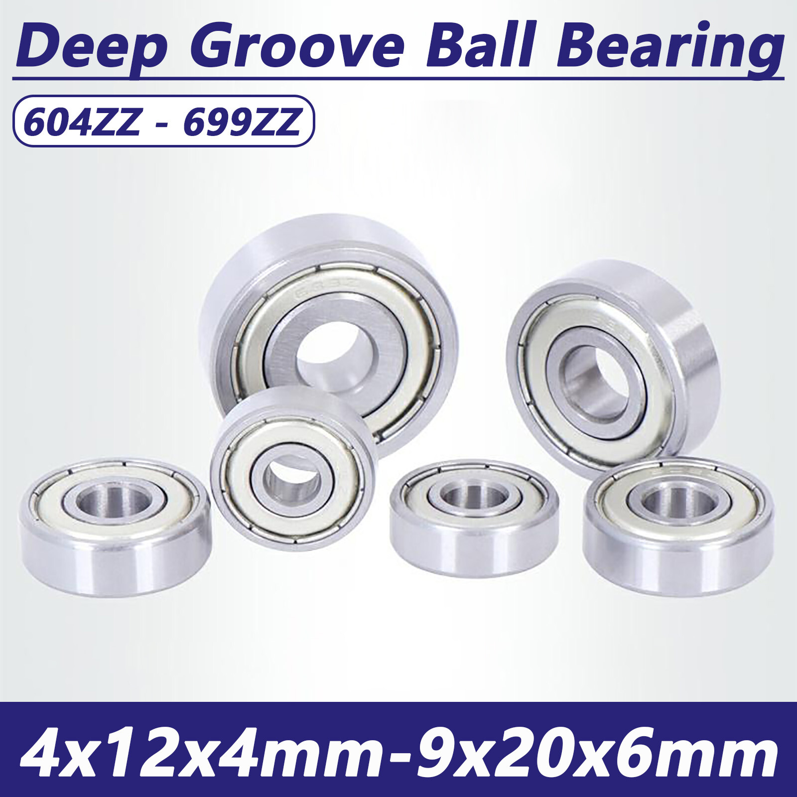 604ZZ – 699ZZ Deep Groove Ball Bearing 4x12x4mm – 9x20x6mm Miniature Bearing